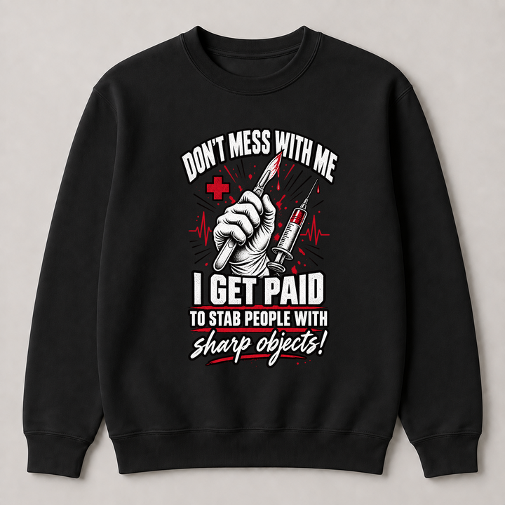 Paid to Stab with Sharp Objects – Gildan 18000 Sweatshirt